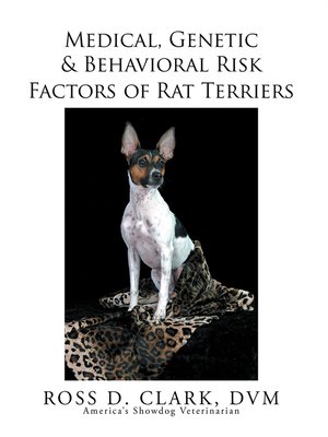 cover image of Medical, Genetic & Behavioral Risk Factors of Rat Terriers